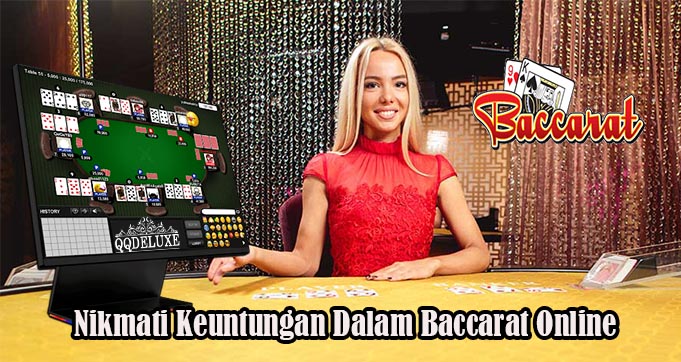 Nikmati Keuntungan Dalam Baccarat Online